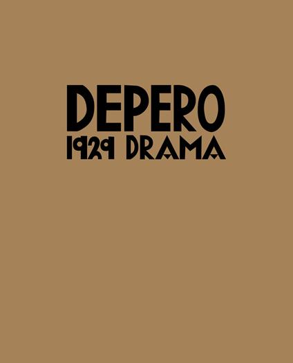 Depero. 1929 Drama. Ediz. illustrata - Nicoletta Boschiero,Marco Drago - copertina