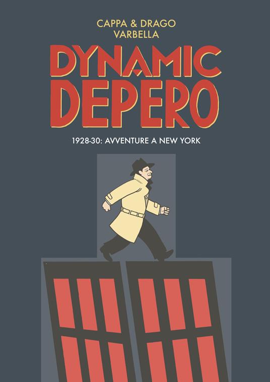 Dynamic Depero. 1928-30 avventure a New York - Gaetano Cappa,Marco Drago - copertina