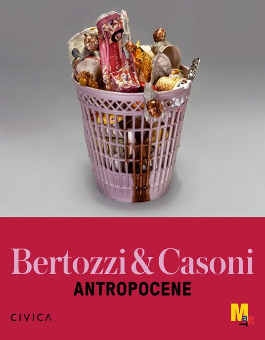 Bertozzi & Casoni. Antropocene. Ediz. bilingue - Gabriele Lorenzoni,Daniele Capra,David Riondino - copertina