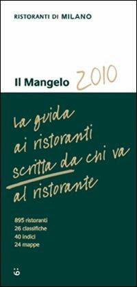 Il Mangelo di Milano. Ristoranti 2010 - copertina