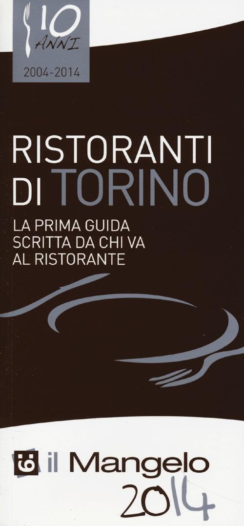 Il Mangelo di Torino. Ristoranti 2014 - copertina