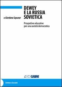 Dewey e la Russia sovietica. Prospettive educative per una società democratica - Giordana Szpunar - copertina