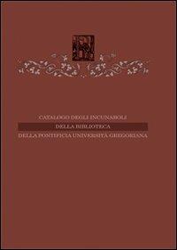 Catalogo degli incunaboli della Pontificia Università Gregoriana - copertina