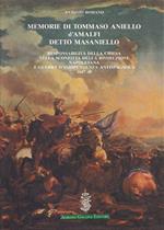 Memorie di Tommaso Aniello d'Amalfi detto Masaniello. Responsabilità della Chiesa nella sconfitta della rivoluzione napoletana e guerra d'indipendenza antispagnuola (1647-48)