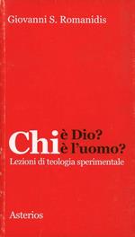 Chi è Dio? Chi è l'uomo? Lezioni di teologia sperimentale