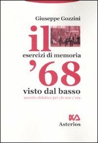 Il '68 visto dal basso. Sussidio didattico per chi non c'era - Giuseppe Gozzini - copertina