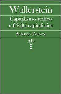 Capitalismo storico e civiltà capitalistica - Immanuel Wallerstein - copertina