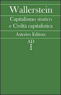 Capitalismo storico e civiltà capitalistica - Immanuel Wallerstein - copertina