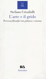 L' arte e il grido. Percorsi filosofici tra pittura e cinema