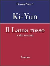 Il lama rosso. E altri racconti - Ki-Iun - copertina