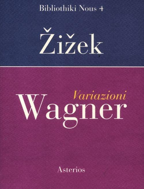 Variazioni Wagner - Slavoj Zizek - copertina