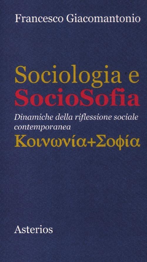Sociologia e sociosofia. Dinamiche della riflessione sociale contemporanea - Francesco Giacomantonio - copertina