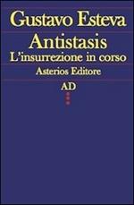 Antistasis. L'insurrezione in corso