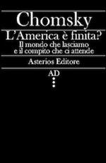 L' America è finita? Il mondo che lasciamo e il compito che ci attende