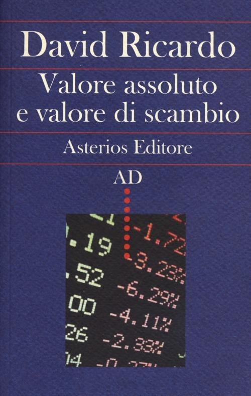 Valore assoluto e valore di scambio - David Ricardo - copertina