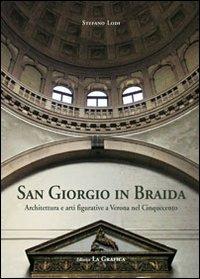 San Giorgio in Braida. Architettura e arti figurative a Verona nel Cinquecento - Stefano Lodi - copertina