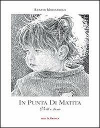 In punta di matita. Volti e storie - Renato Molinarolo - copertina