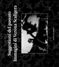 Suggestioni del passato. Immagini di Verona Scaligera - copertina