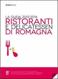 Ristoranti e delicatessen di Romagna. La guida 2013-2014 - Federico Roveda - copertina