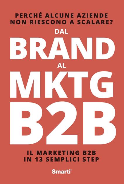 Dal Brand al MKTG B2B. Il marketing B2B in 13 semplici step - Federico Roveda,Elisabetta Vagnoni - copertina