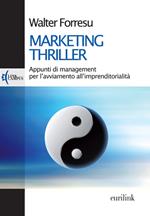 Marketing thriller. Appunti di management per l'avviamento all'imprenditorialità