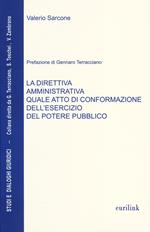 La direttiva amministrativa quale atto di conformazione dell'esercizio del potere pubblico