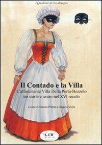 Il contado e la villa. L'affascinante villa Della Porta-Bozzolo tra storia e teatro nel XVI secolo - copertina