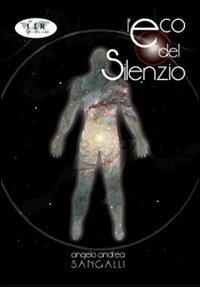 L'eco del silenzio - Angelo A. Sangalli - copertina