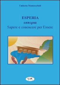 Esperia. Sapere conoscere per essere - Umberto Montecorboli - copertina