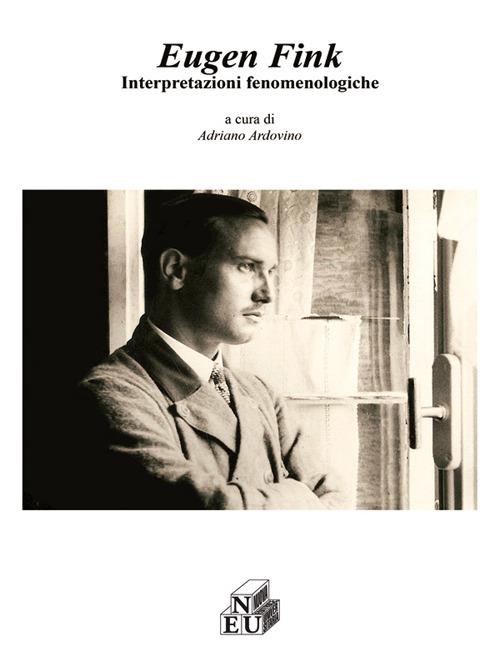 Eugen Fink. Interpretazioni fenomenologiche - copertina