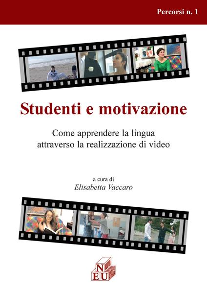 Studenti e motivazione. Come apprendere la lingua attraverso la realizzazione di video. Ediz. italiana e inglese - copertina