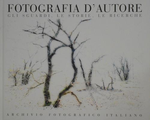 Fotografia d'autore. Gli sguardi, le storie, le ricerche. Ediz. illustrata - copertina