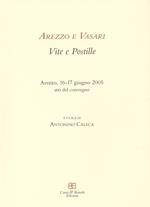 Arezzo e Vasari. Vite e postille. Atti del Convegno (Arezzo, 16-17 giugno 2005)