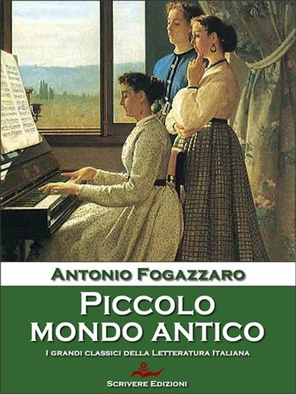 Piccolo mondo antico - Antonio Fogazzaro - ebook