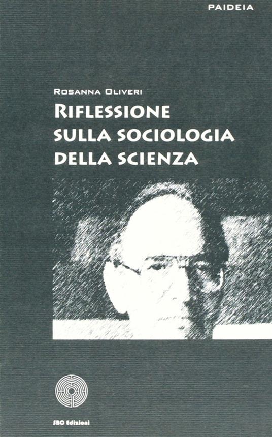 Riflessione sulla sociologia della scienza - Rosanna Oliveri - copertina