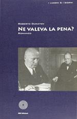 Ne valeva la pena?