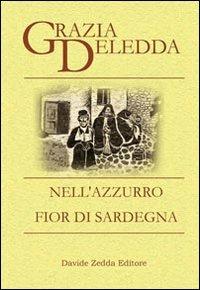 Nell'azzurro-Fior di Sardegna - Grazia Deledda - copertina