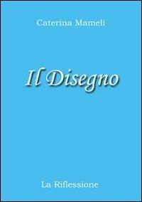 Il disegno - Caterina Mameli - copertina