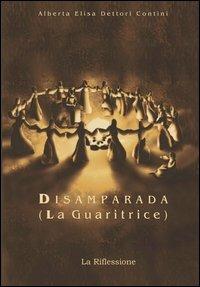 Disamparada (La guaritrice) - Alberta E. Dettori Contini - copertina