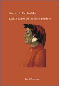 Dante avrebbe lasciato perdere - Riccardo Uccheddu - copertina