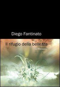 Il rifugio della bellezza - Diego Fantinato - copertina