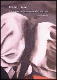 Immagini da una memoria nascosta - Isabel Sardu - copertina