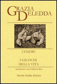 Cenere-I giuochi della vita - Grazia Deledda - copertina