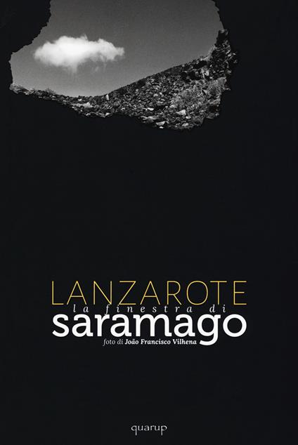 Lanzarote. La finestra di Saramago. Ediz. illustrata - João F. Vilhena,José Saramago - copertina
