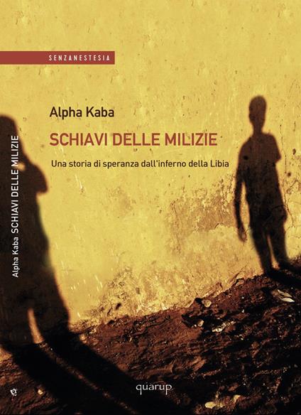 Schiavi delle milizie - Alpha Kaba,Nello Scavo - copertina