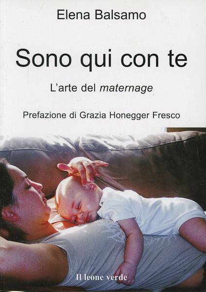 Sono qui con te. L'arte del maternage - Elena Balsamo - copertina