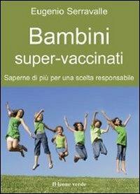 Bambini super-vaccinati - Eugenio Serravalle - copertina