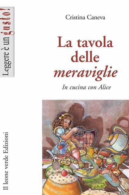 La tavola delle meraviglie. In cucina con Alice - Cristina Caneva - ebook