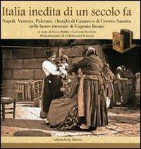 Italia inedita di un secolo fa. Ediz. illustrata - Luca Sorbo - copertina