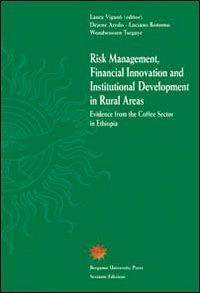 Risk Management, Financial Innovation and Institutional Development in rural areas. Evidence from the Coffee Sector in Ethiopia - Laura Viganò,Luciano Bonomo - copertina